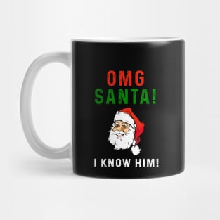 OMG Santa I Know Him Mug